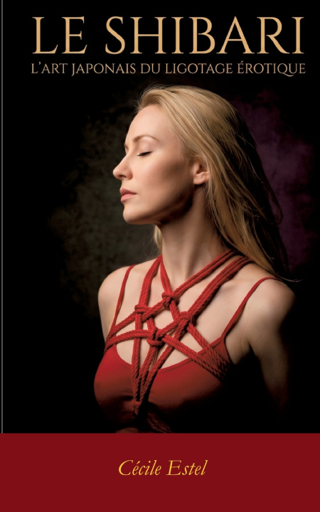 Könyv Le Shibari Cécile Estel