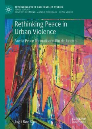 Kniha Rethinking Peace in Urban Violence Ingri Bøe Buer