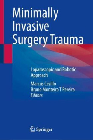 Kniha Minimally Invasive Surgery Trauma Marcus Cezillo