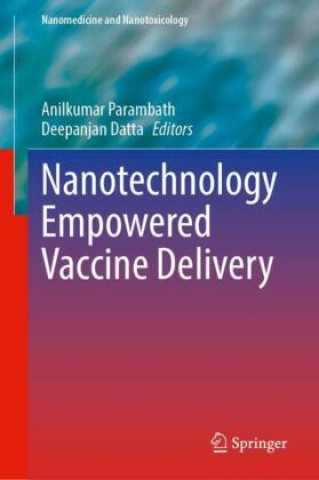 Kniha Nanotechnology Empowered Vaccine Delivery Anilkumar Parambath