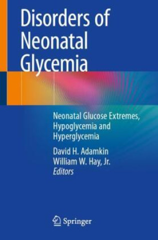Kniha Disorders of Neonatal Glycemia David H. Adamkin