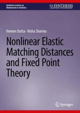 Könyv Nonlinear Elastic Matching Distances and Fixed Point Theory Hemen Dutta