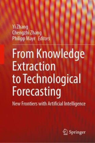 Book From Knowledge Extraction to Technological Forecasting Yi Zhang