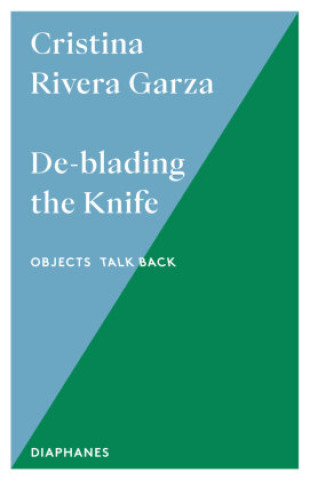 Kniha De-blading the Knife Cristina Rivera Garza