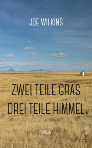 Boek Zwei Teile Gras, drei Teile Himmel Joe Wilkins