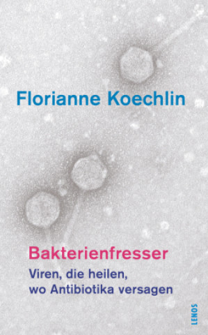 Knjiga Bakterienfresser Florianne Koechlin