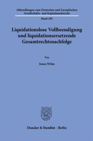 Kniha Liquidationslose Vollbeendigung und liquidationsersetzende Gesamtrechtsnachfolge Jonas Wilm