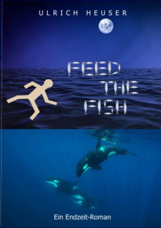 Kniha Feed The Fish Ulrich Heuser