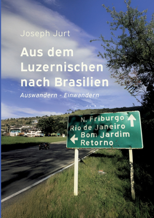 Kniha Aus dem Luzernischen nach Brasilien Joseph Jurt