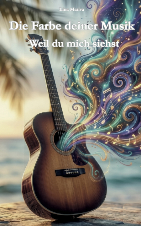 Kniha Die Farbe deiner Musik Lina Mariva