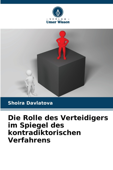 Kniha Die Rolle des Verteidigers im Spiegel des kontradiktorischen Verfahrens Shoira Davlatova