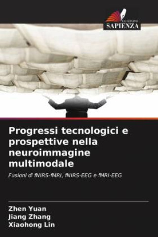 Kniha Progressi tecnologici e prospettive nella neuroimmagine multimodale Zhen Yuan