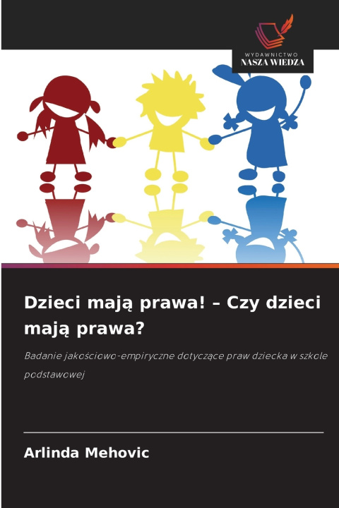 Kniha Dzieci mają prawa! - Czy dzieci mają prawa? Arlinda Mehovic