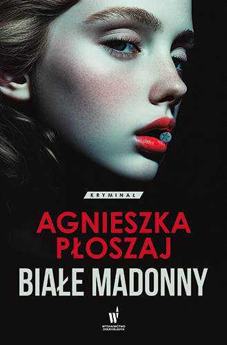 Knjiga Białe madonny. Seria łódzka. Tom 1 Agnieszka Płoszaj