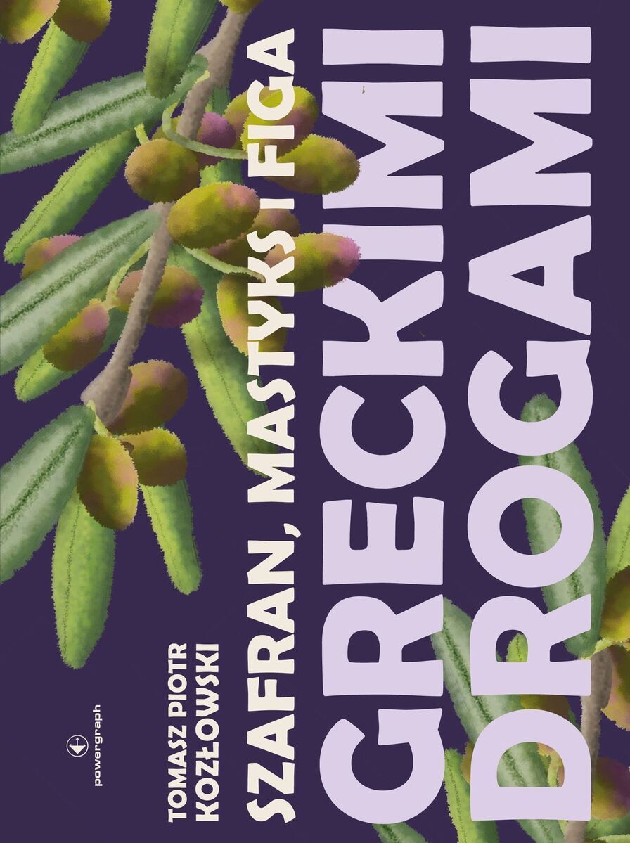 Buch Szafran, mastyks i figa. Greckimi drogami Tomasz Piotr Kozłowski