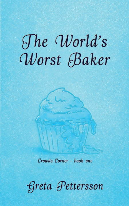 Kniha The World's Worst Baker Greta Pettersson