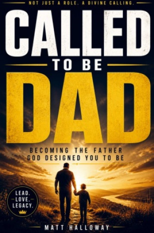 Kniha CALLED TO BE DAD Matt Halloway