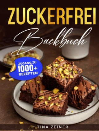 Kniha Zuckerfrei Backbuch Tina Zeiner