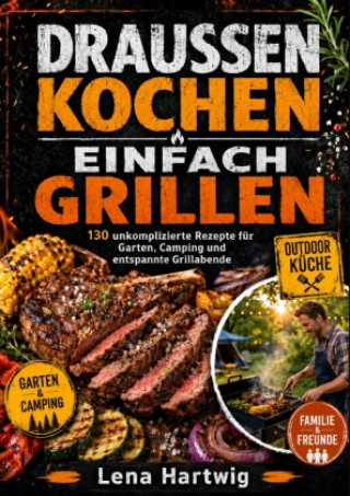 Kniha DRAUSSEN KOCHEN EINFACH GRILLEN Lena Hartwig