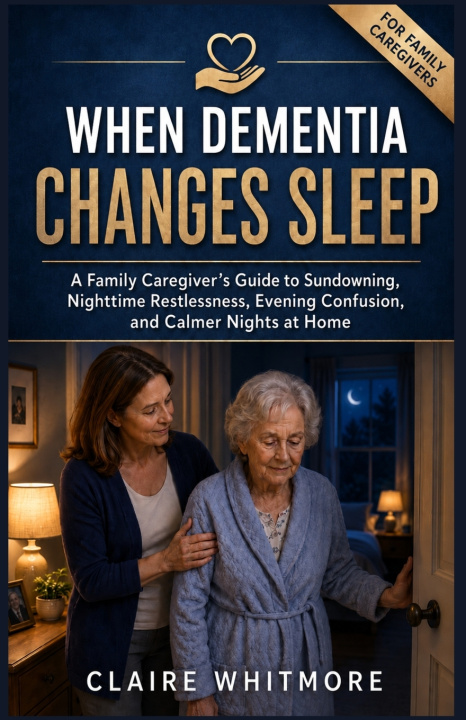 Kniha WHEN DEMENTIA CHANGES SLEEP CLAIRE WHITMORE