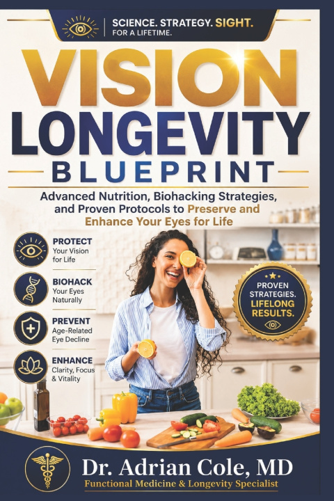 Kniha THE VISION LONGEVITY BLUEPRINT Dr. Adrian Cole MD