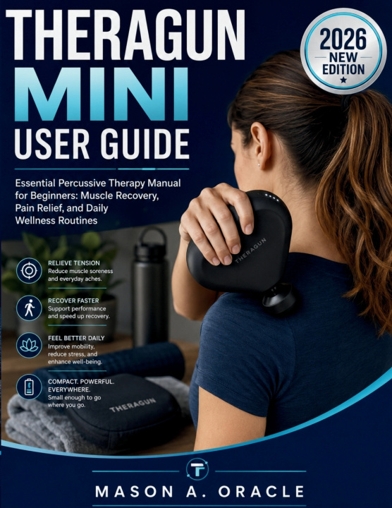 Kniha THERAGUN MINI USER GUIDE Mason A. Oracle