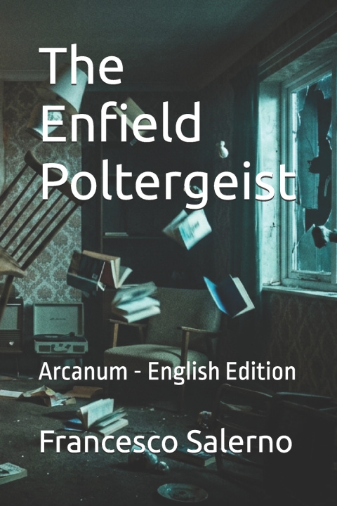 Kniha The Enfield Poltergeist Francesco Salerno