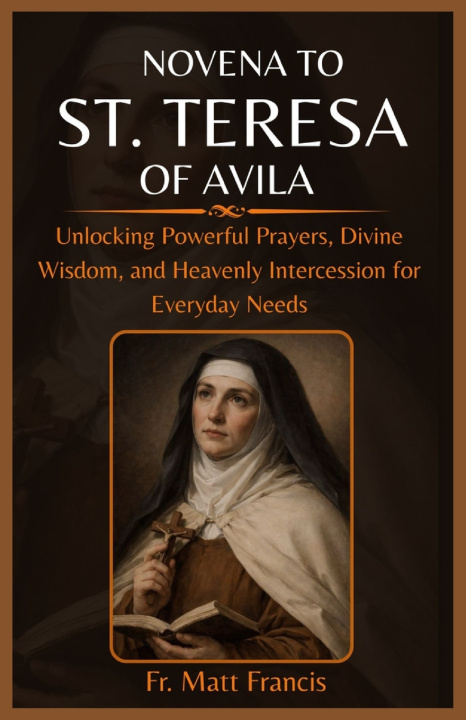 Kniha NOVENA TO ST. TERESA OF AVILA Fr. Matt Francis
