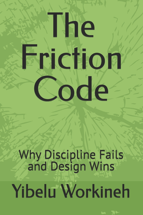 Kniha The Friction Code Yibelu Workineh