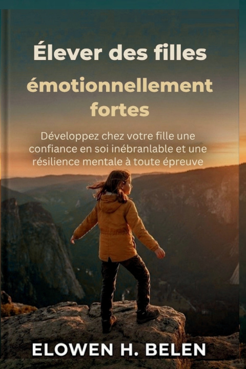 Kniha Élever des filles émotionnellement fortes Elowen H. Belen