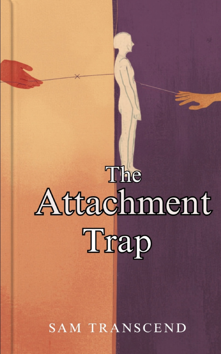 Knjiga The Attachment Trap SAM TRANSCEND