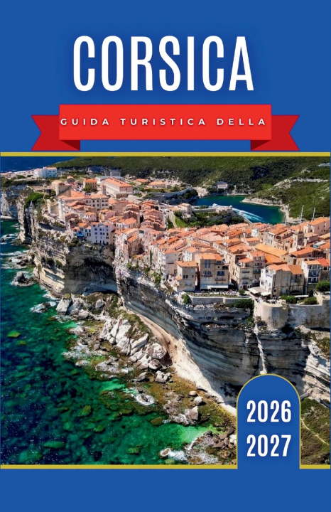 Kniha Corsica Guida turistica della 2026-2027 Barney M. Duran