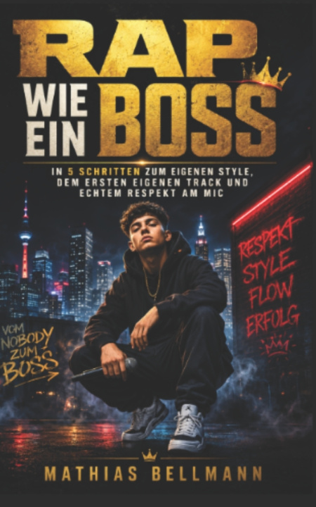 Kniha Rap wie ein Boss Mathias Bellmann