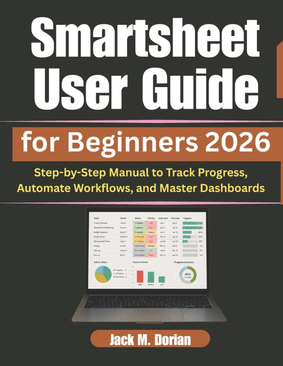 Kniha Smartsheet User Guide for Beginners 2026 Jack M. Dorian
