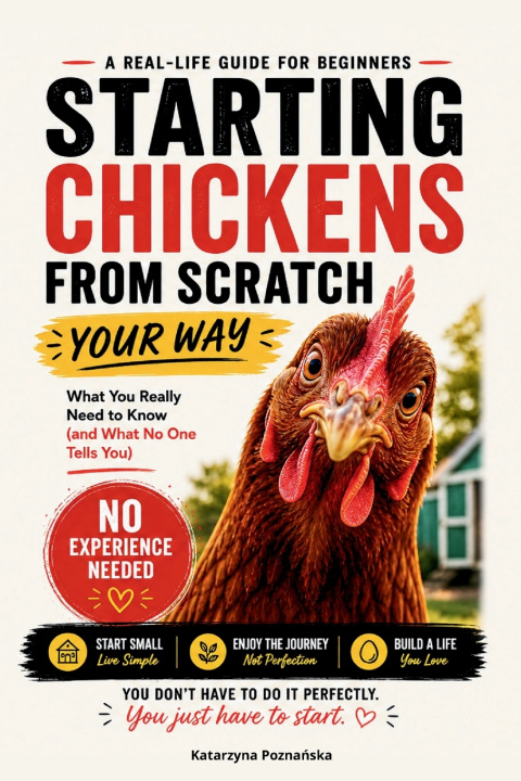 Kniha Starting Chickens from Scratch - Your Way Katarzyna Poznańska