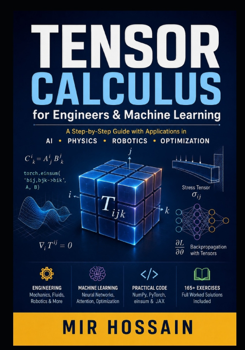 Kniha TENSOR CALCULUS for Engineers & Machine Learning Mir Hossain