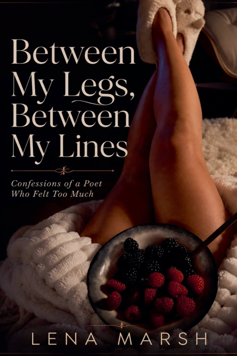 Kniha Between My Legs, Between My Lines Lena Marsh
