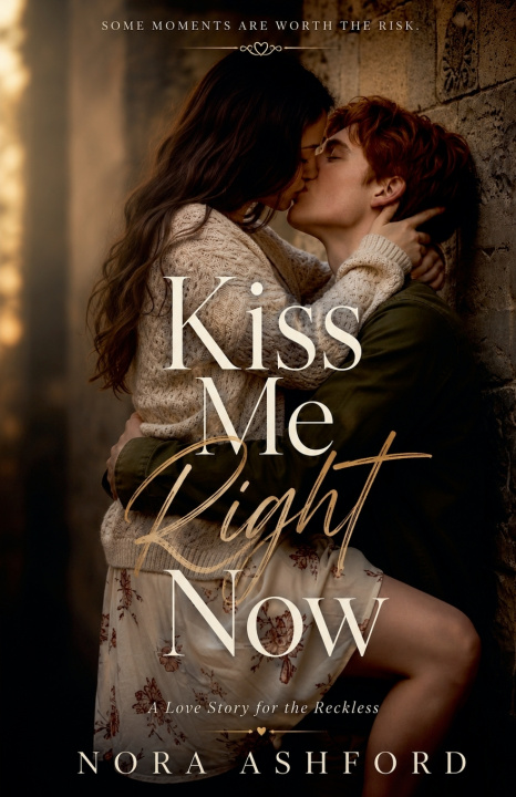Kniha Kiss Me Right Now Nora Ashford