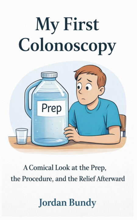 Kniha My First Colonoscopy Jordan Bundy