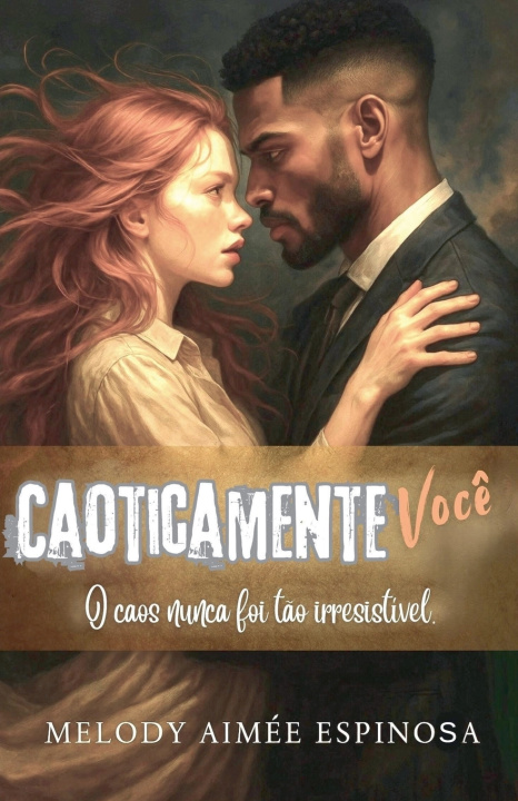 Kniha Caoticamente Você Melody Aimée Espinosa