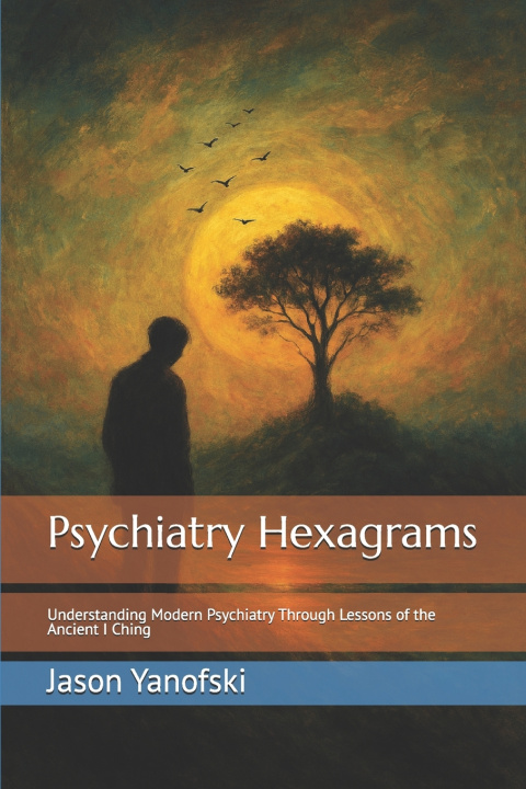 Kniha Psychiatry Hexagrams Jason Yanofski