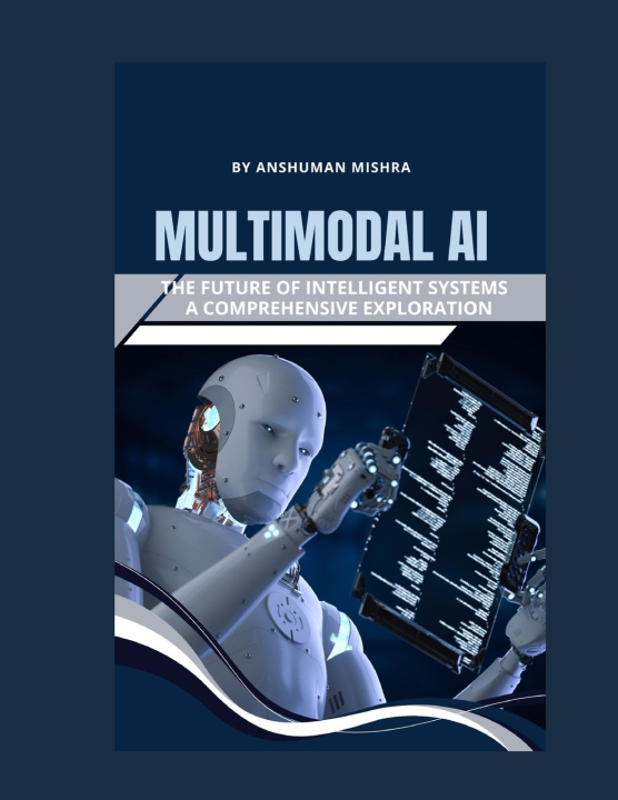 Kniha Multimodal AI Anshuman Mishra