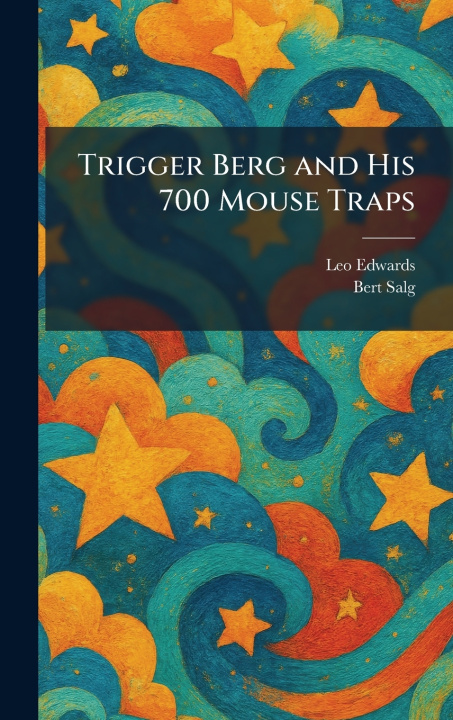 Kniha Trigger Berg and His 700 Mouse Traps Leo Edwards