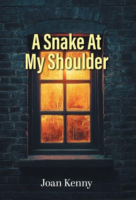 Kniha A Snake At My Shoulder Joan Kenny