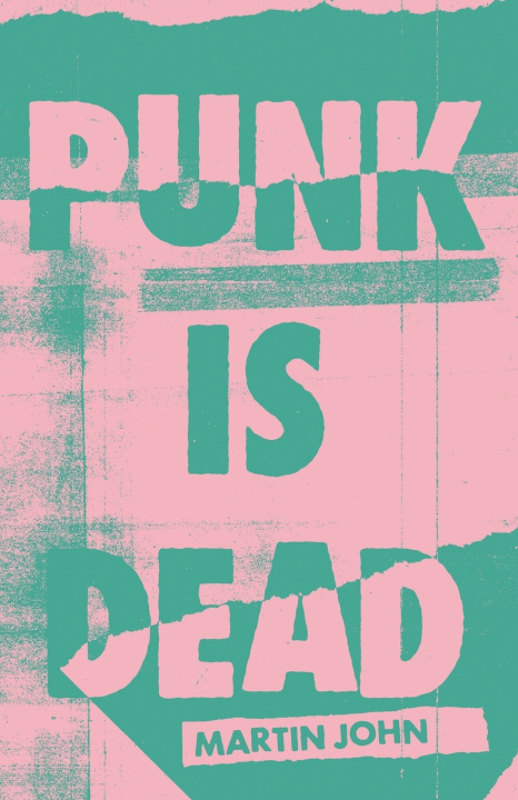 Könyv Punk is Dead Martin E John