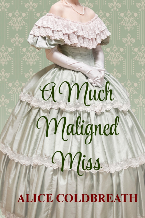 Kniha A Much Maligned Miss Alice Coldbreath