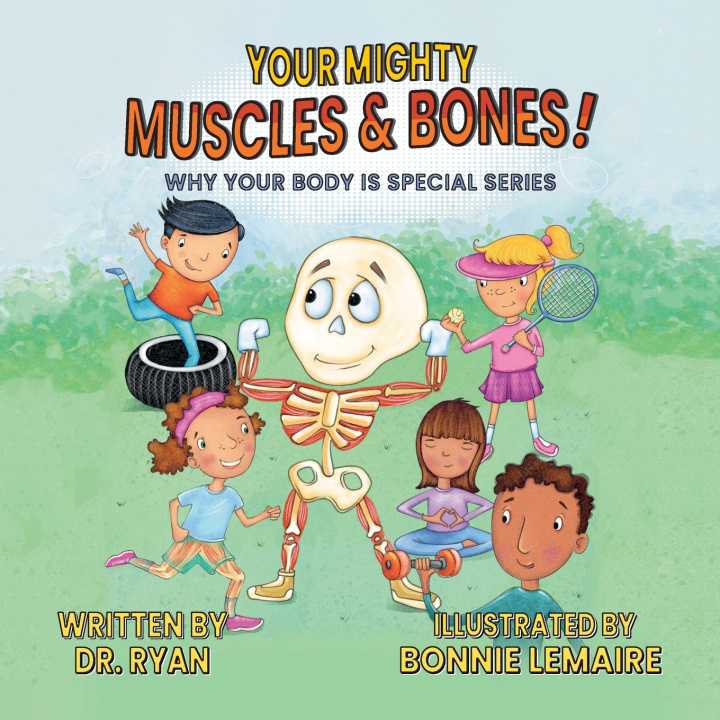 Kniha Your Mighty Muscles & Bones! Dr. Ryan