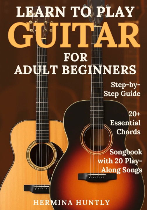 Kniha Learn To Play Guitar For Adult Beginners Hermina Huntly