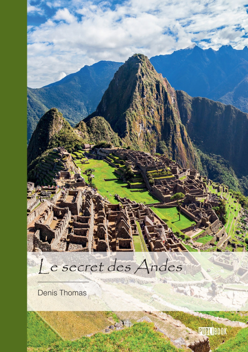 Kniha Le secret des Andes Denis Thomas