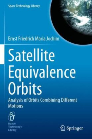 Kniha Satellite Equivalence Orbits Ernst Friedrich Maria Jochim